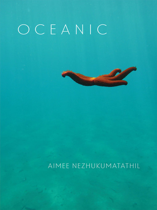 Title details for Oceanic by Aimee Nezhukumatathil - Available